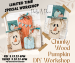 9.28.23 @ 6pm Chunky Wood Pumpkin & Scarecrow Special DIY Workshop