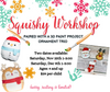 Nov. 25th 1pm - Kids Squishy Workshop