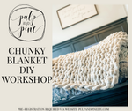 1.16.25 @ 6pm Chunky Knit Blanket DIY Special Workshop