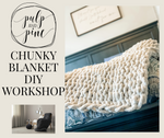 1.13.24 @10am Chunky Knit Blanket DIY Special Workshop