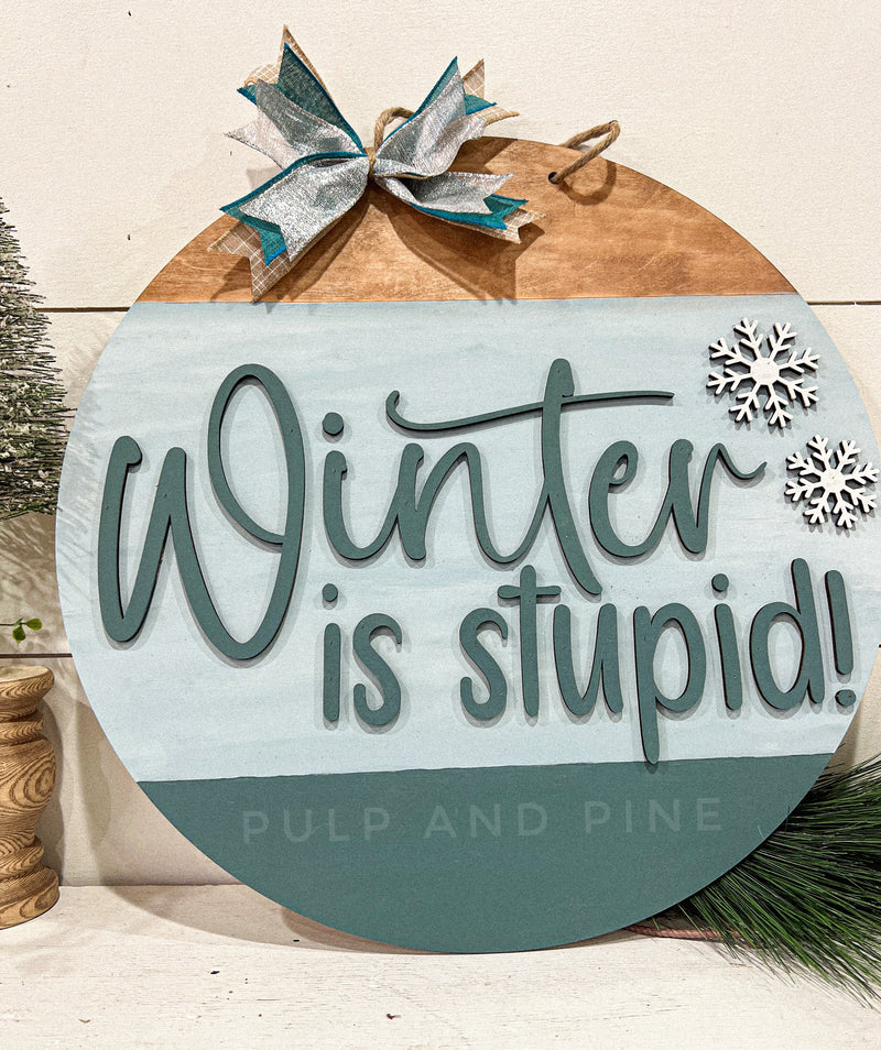 Winter is Stupid (3D Door Hanger)