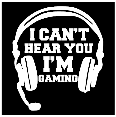 I Can't Hear You I'm Gaming