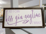 Kiss You Anytime I Want (Rectangle Design)