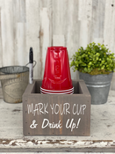 Mark Your Cup Drink Up (Cup Holder)
